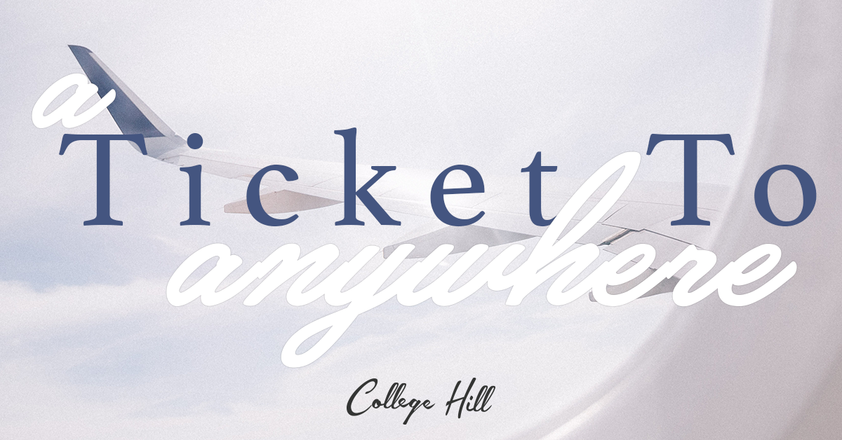 A Ticket To Anywhere - From College Hill